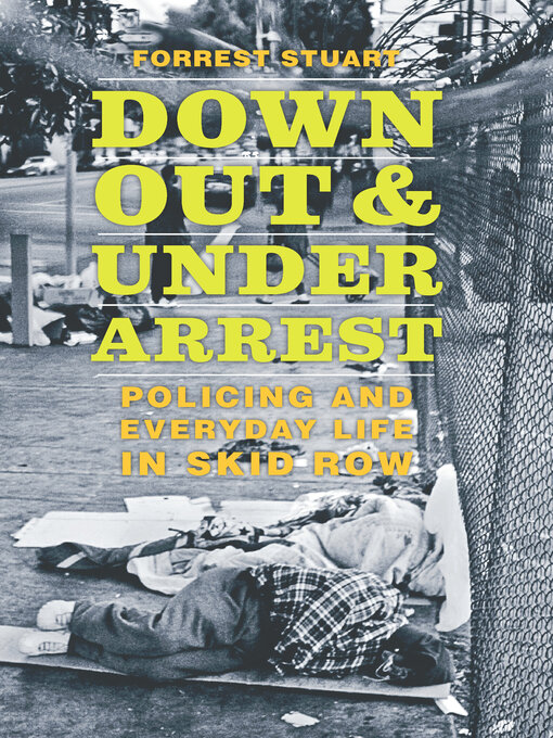 Title details for Down, Out, and Under Arrest by Forrest Stuart - Available